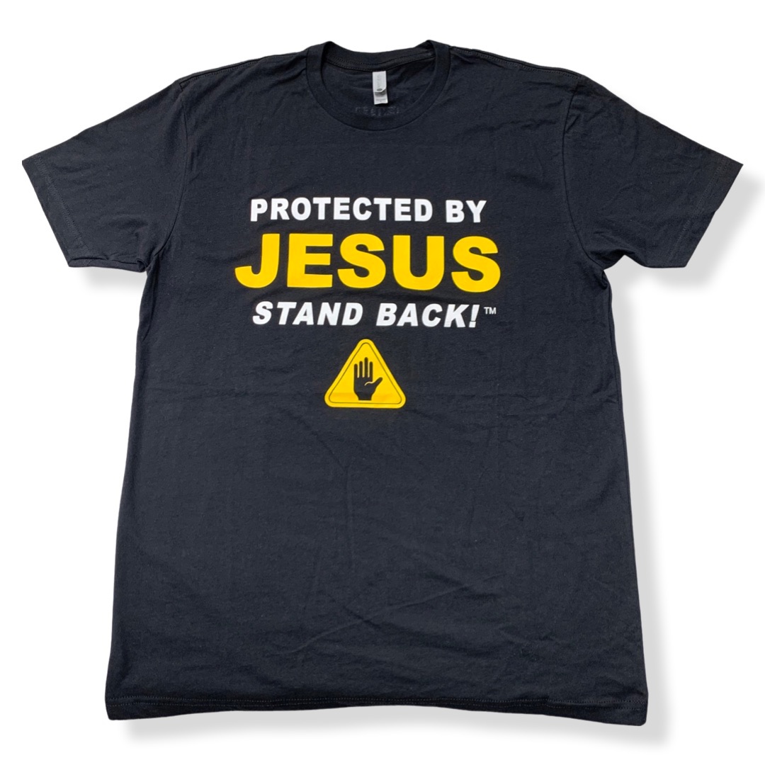 protected by Jesus stand back tshirt