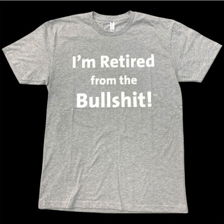 I'm Retired From The Bullshit (TM) - With Words - Image 7
