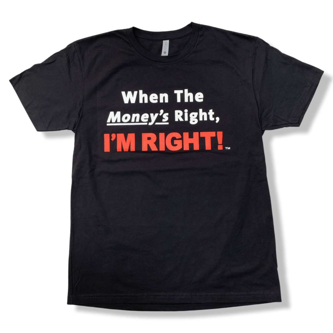 When the Money's Right, I'm Right - I NEED 2 WEAR THAT