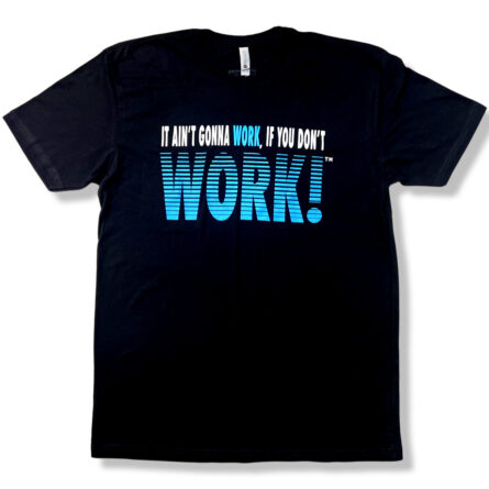 It Ain't Gonna Work If You Don't Work (TM) - Image 2