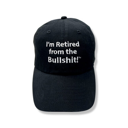 I'm Retired From the Bullshit(TM) Hat - Image 1