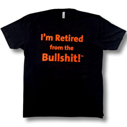 I'm Retired From The Bullshit (TM) - With Words - Image 12