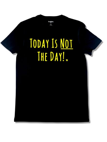 Today Is Not the Day T-Shirt - Image 2