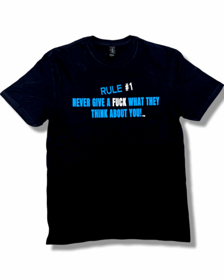 Rule #1 - Never Give a F-ck What They Think About You T-shirt - Image 1