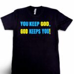 You Keep God, God Keeps You T-Shirt