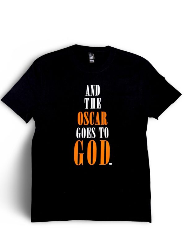 And the Oscar Goes to God T-Shirt And the Oscar Goes to God T-Shirt