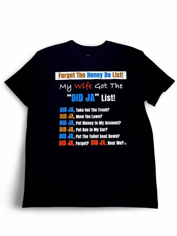 Forget the Honey Do List T-Shirt Forget the Honey Do List T-Shirt