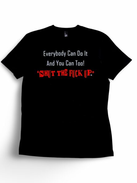 Everybody Can Do It and You Can Too! T-Shirt
