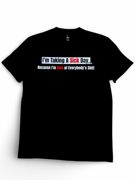 I'm Taking A Sick Day T-Shirt