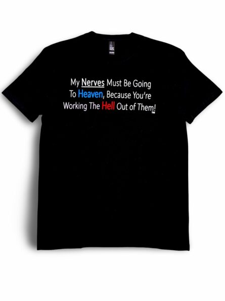 My Nerves Must Be Going T-Shirt
